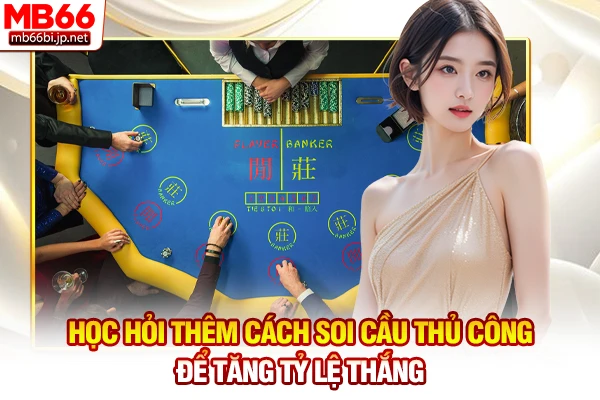 Học hỏi thêm cách soi cầu thủ công để tăng tỷ lệ thắng