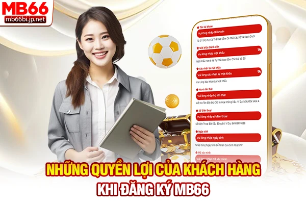 Những quyền lợi của khách hàng khi đăng ký MB66
