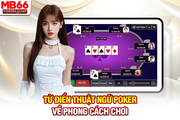 Từ điển thuật ngữ Poker về phong cách chơi